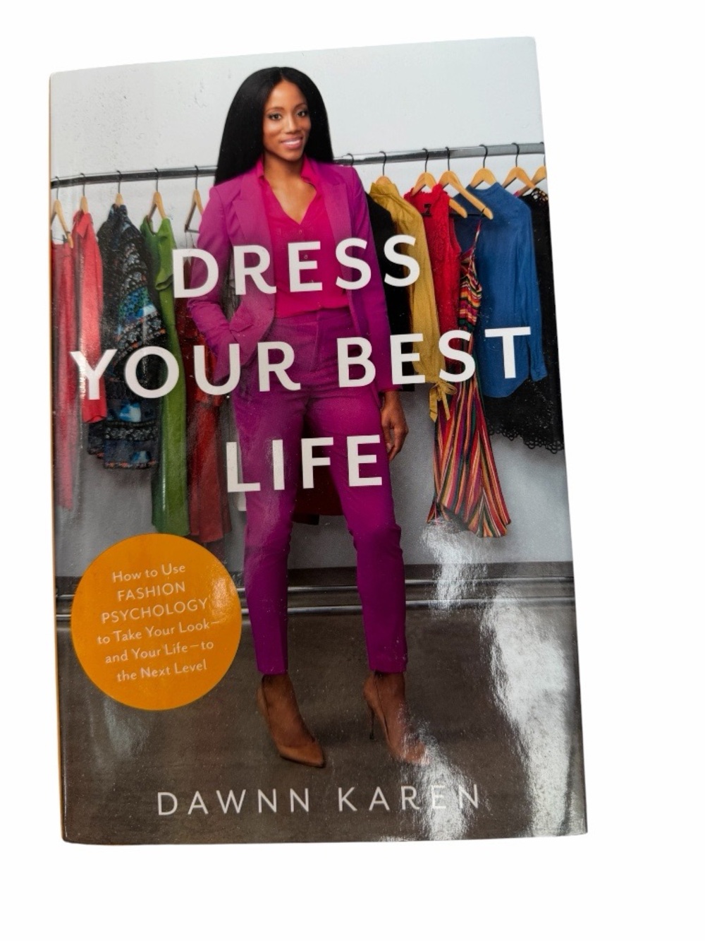“DRESS YOUR BEST LIFE” Hardcover Book By Dawnn Karen NWT